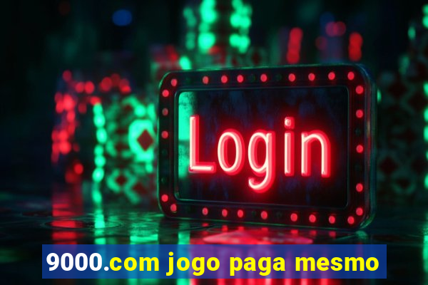 9000.com jogo paga mesmo